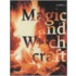 Magic and Witchcraft