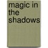 Magic in the Shadows