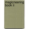 Magicneering Book Ii door Mark Eberra