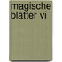Magische Blätter Vi