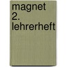 Magnet 2. Lehrerheft door Giorgio Motta