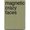 Magnetic Crazy Faces door Sam Lloyd