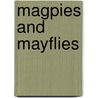 Magpies and Mayflies door Ken Charters