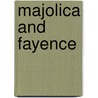 Majolica And Fayence door Anonymous Anonymous