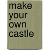 Make Your Own Castle door Clare Beaton