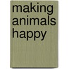 Making Animals Happy door Temple Grandin