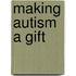 Making Autism a Gift