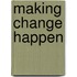 Making Change Happen