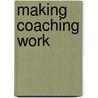 Making Coaching Work by David Megginson
