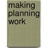 Making Planning Work door Patrick Wakely