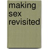 Making Sex Revisited door Heinz-Jürgen Voß