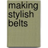 Making Stylish Belts door Sarah Mullins