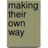 Making Their Own Way by Marcia Baxter Magolda