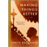Making Things Better door Anita Brookner