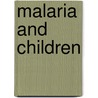 Malaria And Children by Unicef