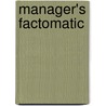 Manager's Factomatic by Jack Horn