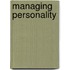 Managing Personality