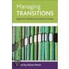 Managing Transitions door Alison Petch