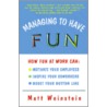 Managing to Have Fun door Matt Weinstein