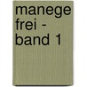Manege frei - Band 1 by Thomas Baum
