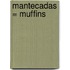 Mantecadas = Muffins