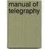 Manual Of Telegraphy
