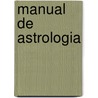 Manual de Astrologia door Luis Trujillo