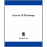 Manual of Physiology door Gerald F. Yeo