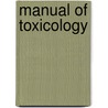 Manual of Toxicology door Albert Harrison Brundage