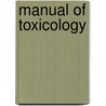 Manual of Toxicology door John James Reese