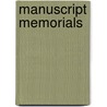 Manuscript Memorials door Manuscript Memorials