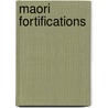 Maori Fortifications door Ian Knight