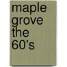 Maple Grove The 60's door Daniel D. Scherschel