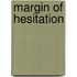 Margin of Hesitation