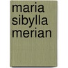 Maria Sibylla Merian door Maria Sibylla Merian