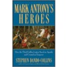 Mark Antony's Heroes door Stephen Dando-Collins