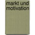 Markt und Motivation