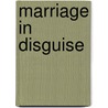 Marriage in Disguise door Moli ere