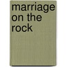 Marriage on the Rock door Jimmy Evans