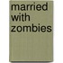 Married With Zombies