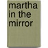 Martha in the Mirror
