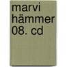 Marvi Hämmer 08. Cd by Volker Präkelt