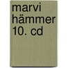 Marvi Hämmer 10. Cd by Volker Präkelt