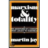Marxism And Totality door Professor Martin Jay