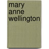 Mary Anne Wellington door Richard Cobbold