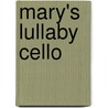 Mary's Lullaby Cello by Unknown