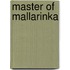 Master Of Mallarinka
