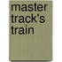 Master Track's Train