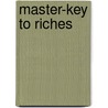 Master-Key to Riches door Napoleon Hill