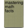 Mastering Math Facts door Todd Zuk